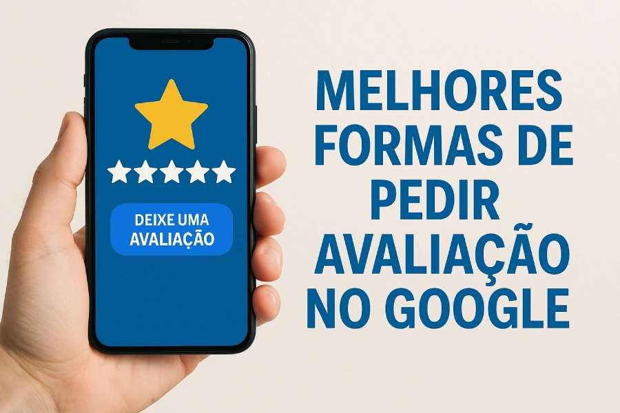 Melhores formas de pedir avaliação no Google
