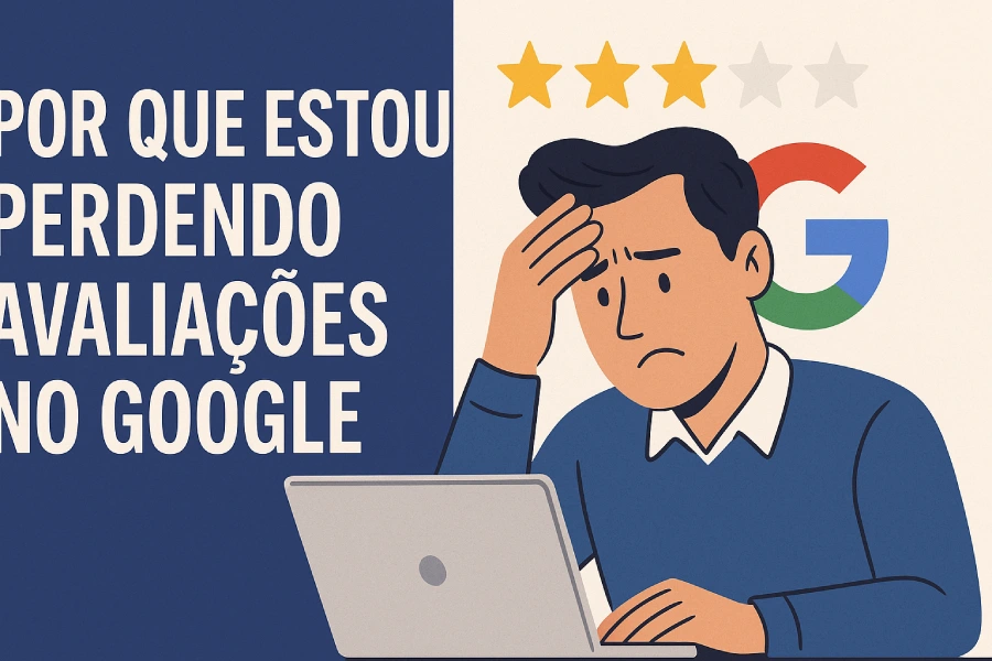 Por que estou perdendo avaliações no Google