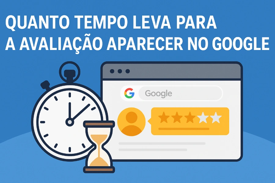 Quanto tempo leva para a avaliação aparecer no Google